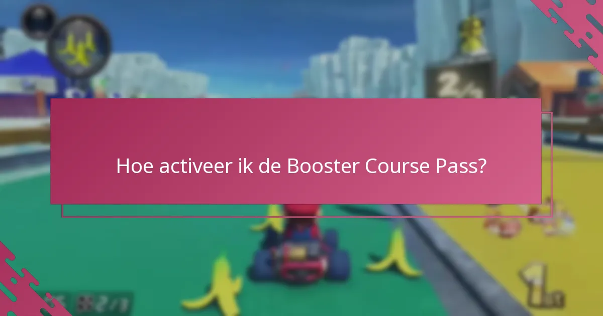Hoe activeer ik de Booster Course Pass?