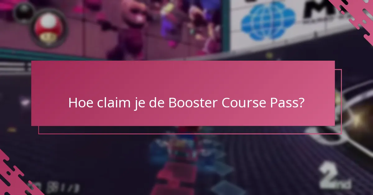 Wat zijn de vereisten om de Booster Course Pass te claimen?