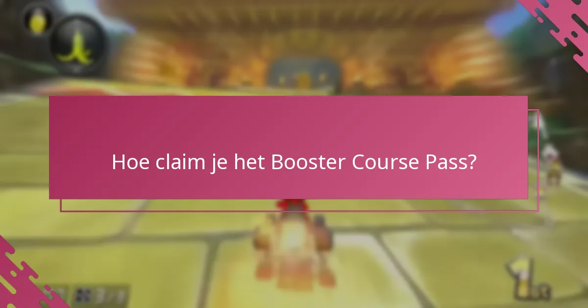 Hoe claim je het Booster Course Pass?