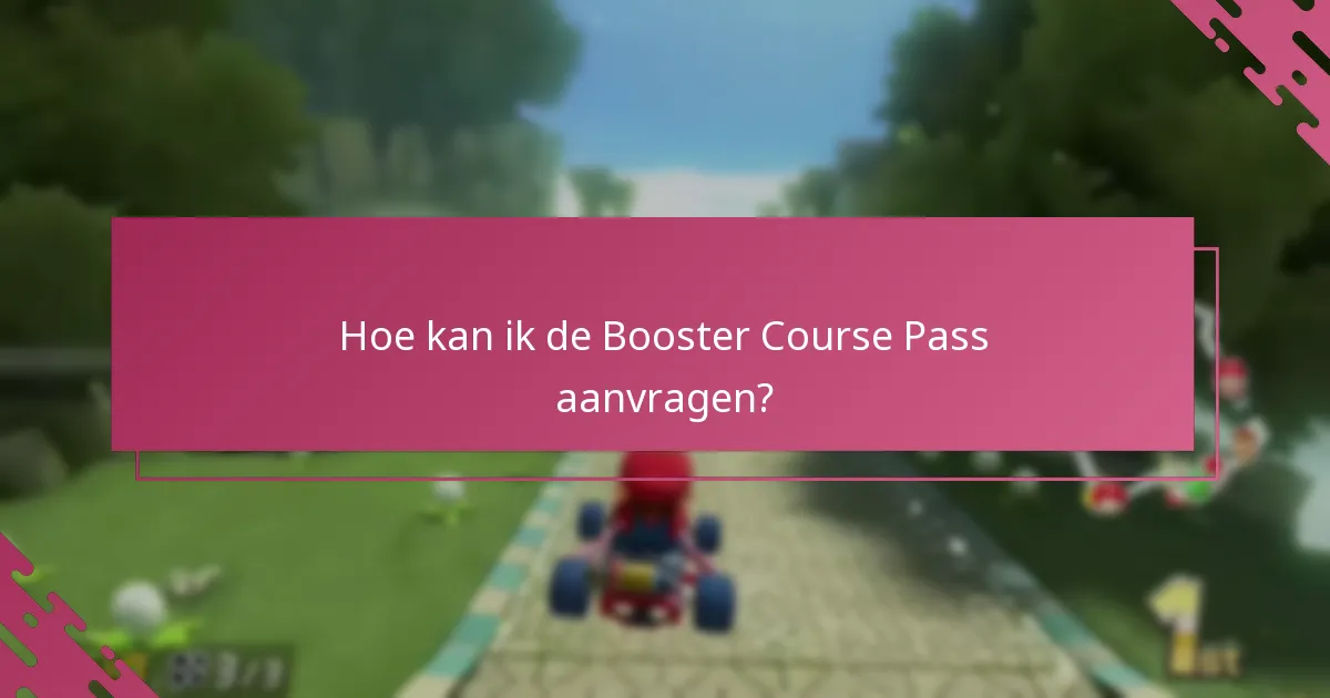 Hoe kan ik de Booster Course Pass aanvragen?