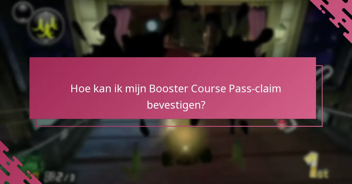 Hoe kan ik mijn Booster Course Pass-claim bevestigen?