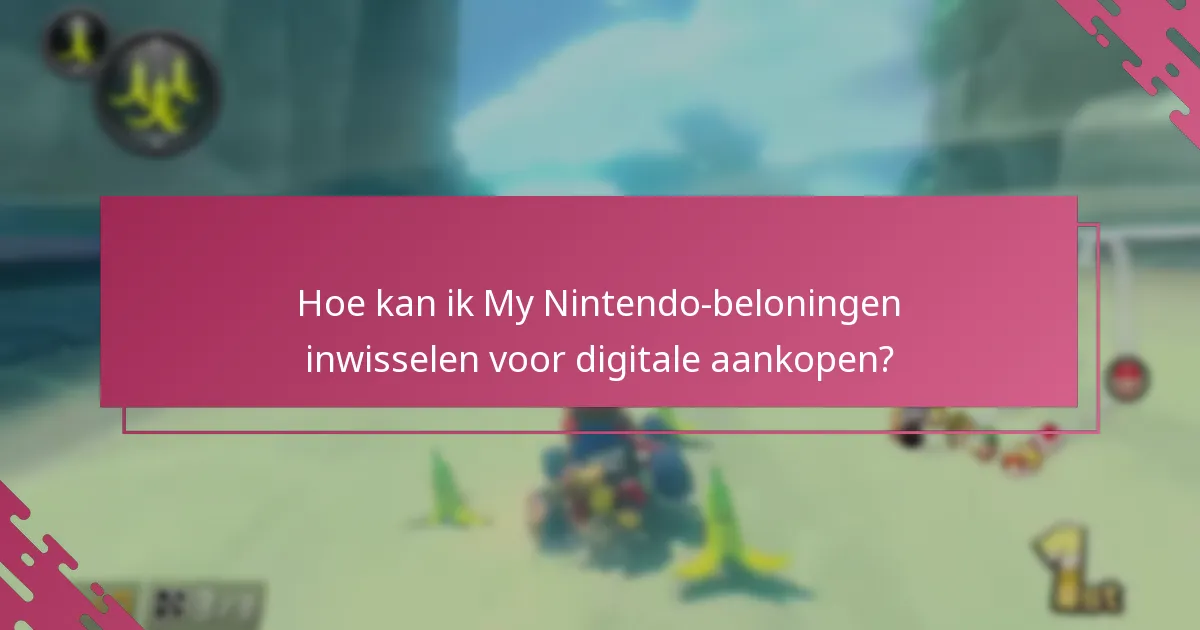 Hoe kan ik My Nintendo-beloningen inwisselen voor digitale aankopen?