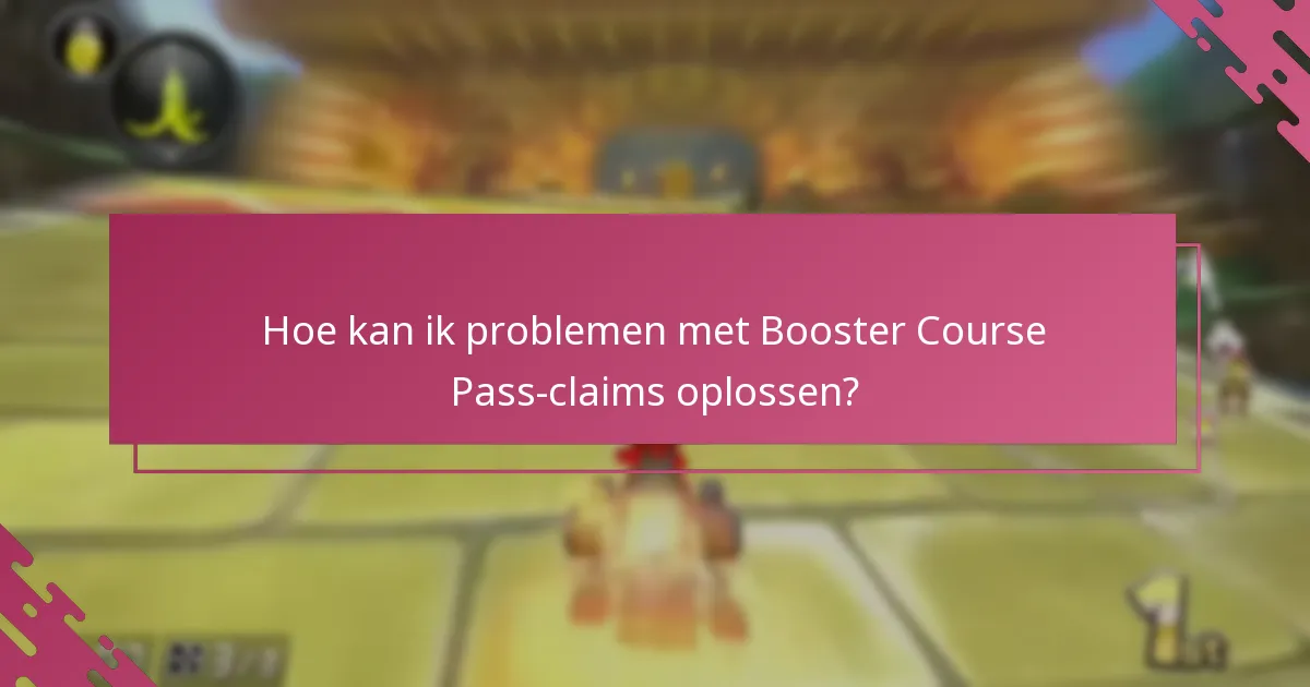 Hoe kan ik problemen met Booster Course Pass-claims oplossen?