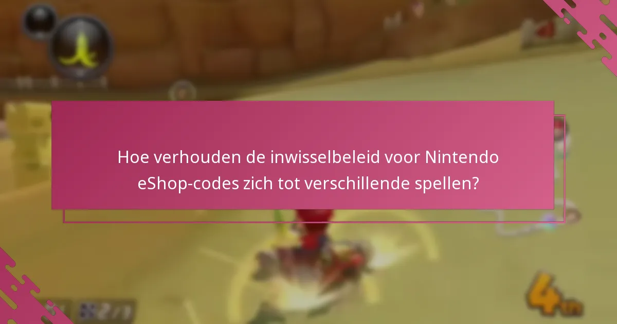 Wat zijn de beste praktijken voor het inwisselen van Nintendo eShop-codes voor Mario Kart 8 Deluxe?