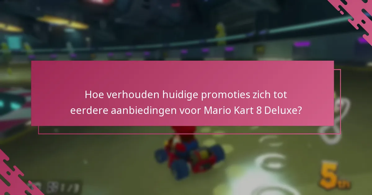 Welke huidige promoties zijn beschikbaar voor Mario Kart 8 Deluxe?