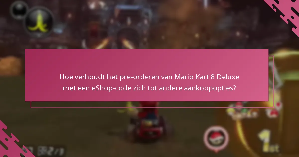 Wanneer kan ik mijn Nintendo eShop-code voor Mario Kart 8 Deluxe inwisselen?