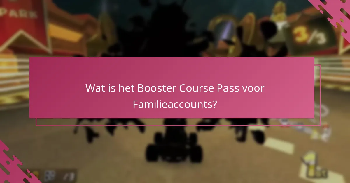 Hoe claim je het Booster Course Pass voor familieaccounts?
