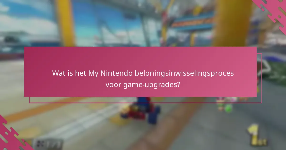 Wat zijn de voorwaarden voor het inwisselen van My Nintendo-beloningen?