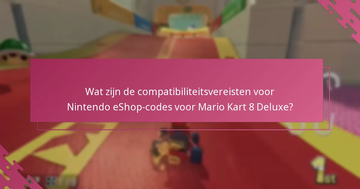 Hoe wissel ik een Nintendo eShop-code in voor Mario Kart 8 Deluxe?